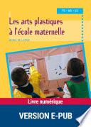 Télécharger le livre libro Les Arts Plastiques à L'école Maternelle